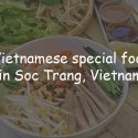 Vietnamese special foods in Soc Trang 10