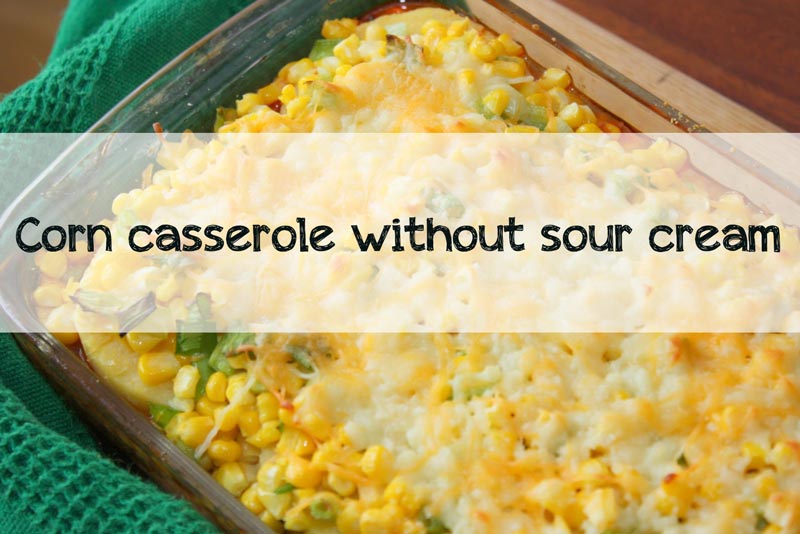 corn casserole without jiffy premix
