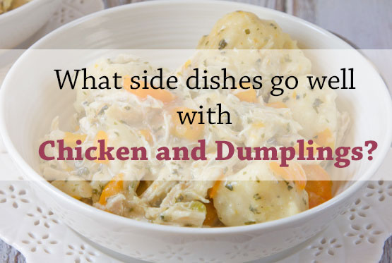 what-side-dishes-go-well-with-chicken-and-dumplings