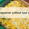 corn-casserole-without-sour-cream